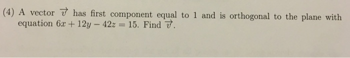Solved A vector v has first component equal to 1 and is | Chegg.com
