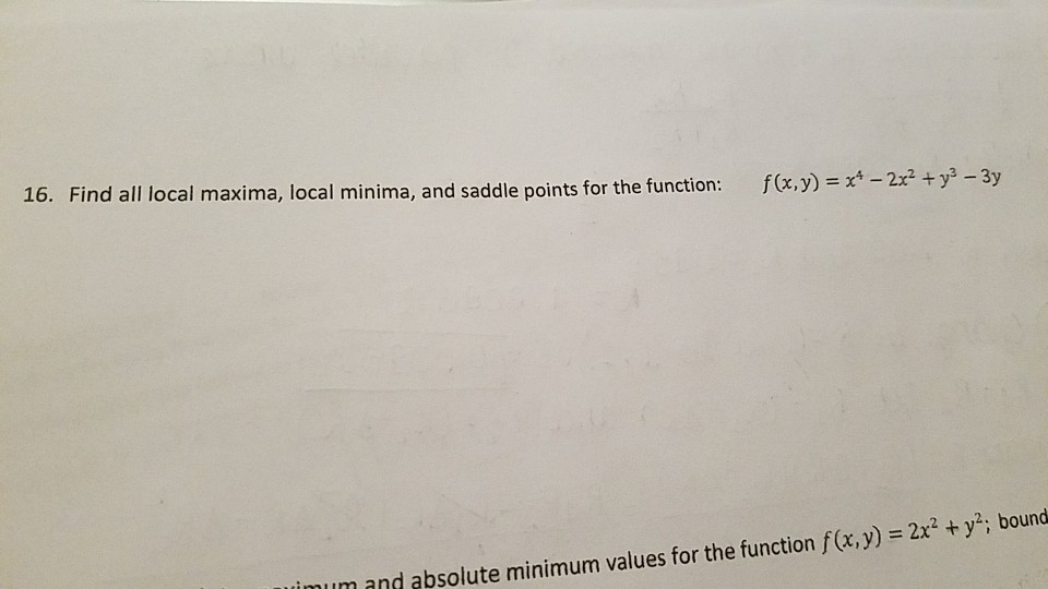 solved-16-find-all-local-maxima-local-minima-and-saddle-chegg