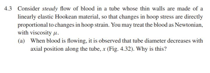 Solved 4.3 Consider steady flow of blood in a tube whose | Chegg.com