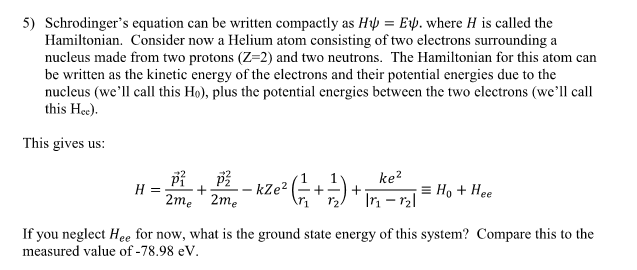 Solved 5) Schrodinger's equation can be written compactly as | Chegg.com