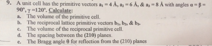 Solved A unit cell has the primitive vectors a, = 4 A , a2 | Chegg.com