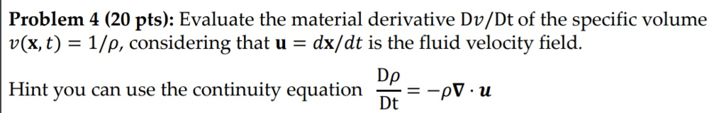 Solved Fluid Mechanics. Evaluate the material derivative of | Chegg.com