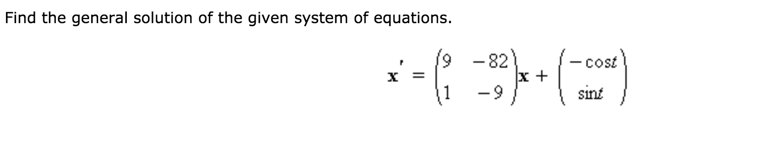 Solved Find the general solution of the given system of | Chegg.com