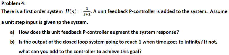 Solved Problem 4: There is a first order system H(s) -+ a | Chegg.com