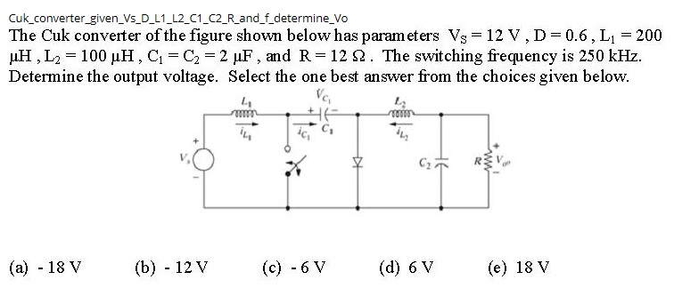 Solved Cuk_converter_given_Vs_D_L1_12_C1_C2_R_and_f | Chegg.com