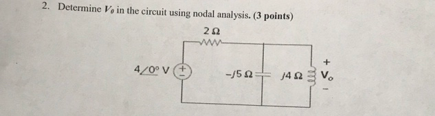 Solved 2. Determine Vo in the circuit using nodal analysis. | Chegg.com