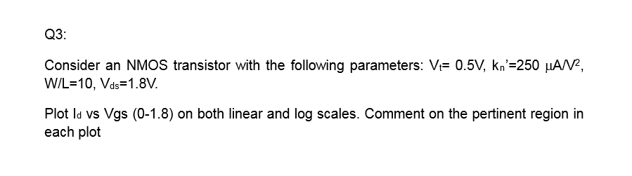 Solved Consider an NMOS transistor with the following | Chegg.com