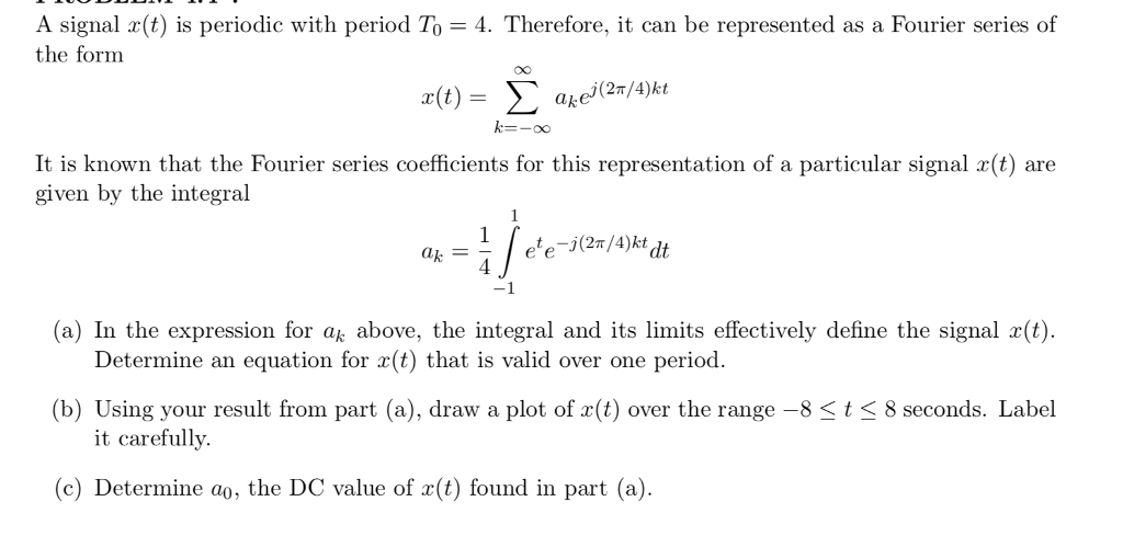 Solved A signal x(t) is periodic with period To = 4. | Chegg.com
