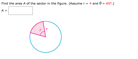 Solved Find the area A of the sector in the figure. (Assume | Chegg.com