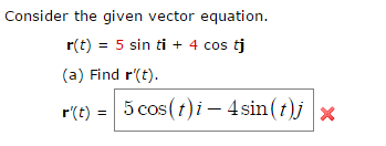 Solved Consider the given vector equation. r(t) = 5 sin ti + | Chegg.com