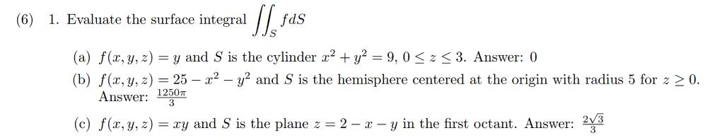 Solved Evaluate the surface integral double integral_S f dS | Chegg.com