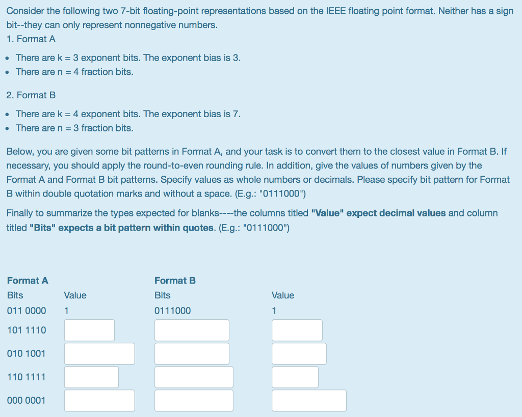 Solved Consider The Following Two 7 Bit Floating Point Chegg Solved Consider The Following Two 7 Bit Floating Point Chegg