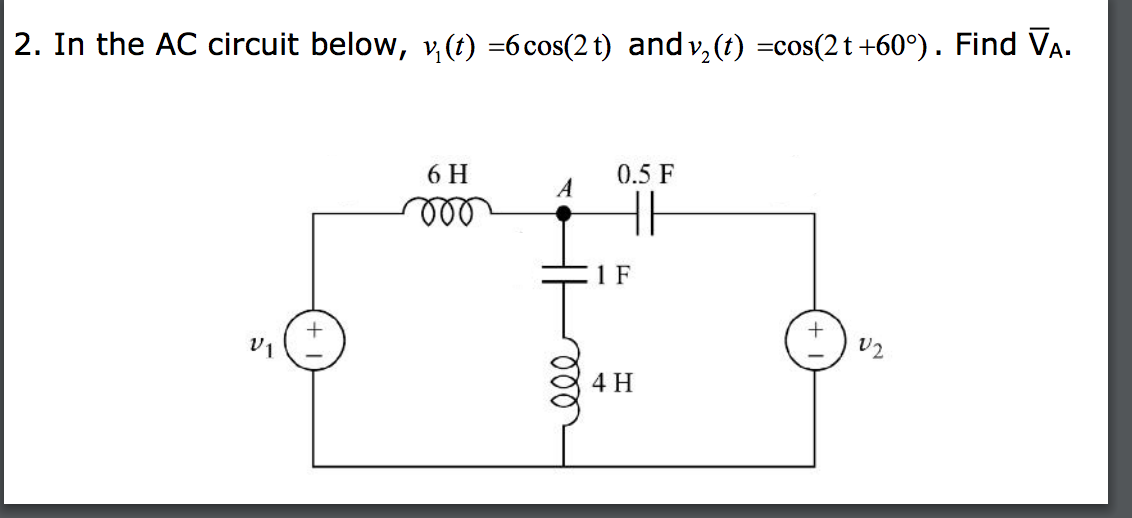 Solved In the AC circuit below, v_1(t) = 6cos(2t) and v_2(t) | Chegg.com