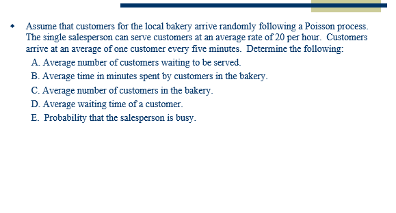 Solved Assume that customers for the local bakery arrive | Chegg.com