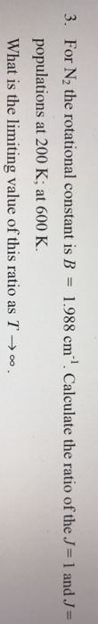 Solved For N_2 the rotational constant is B = 1.988 cm^-1. | Chegg.com