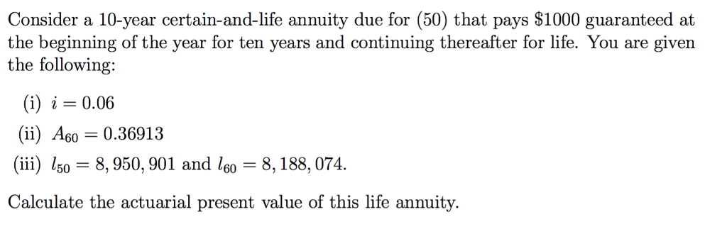 solved-consider-a-10-year-certain-and-life-annuity-due-for-chegg