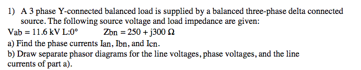 Solved A 3 phase Y-connected balanced load is supplied by a | Chegg.com