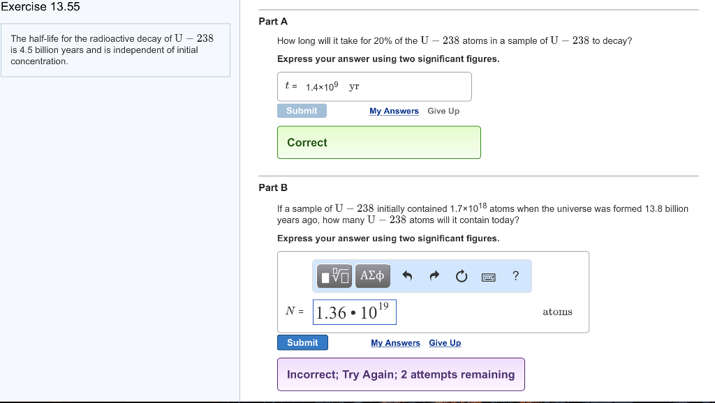 Solved The halflife for the radioactive decay of U238 is
