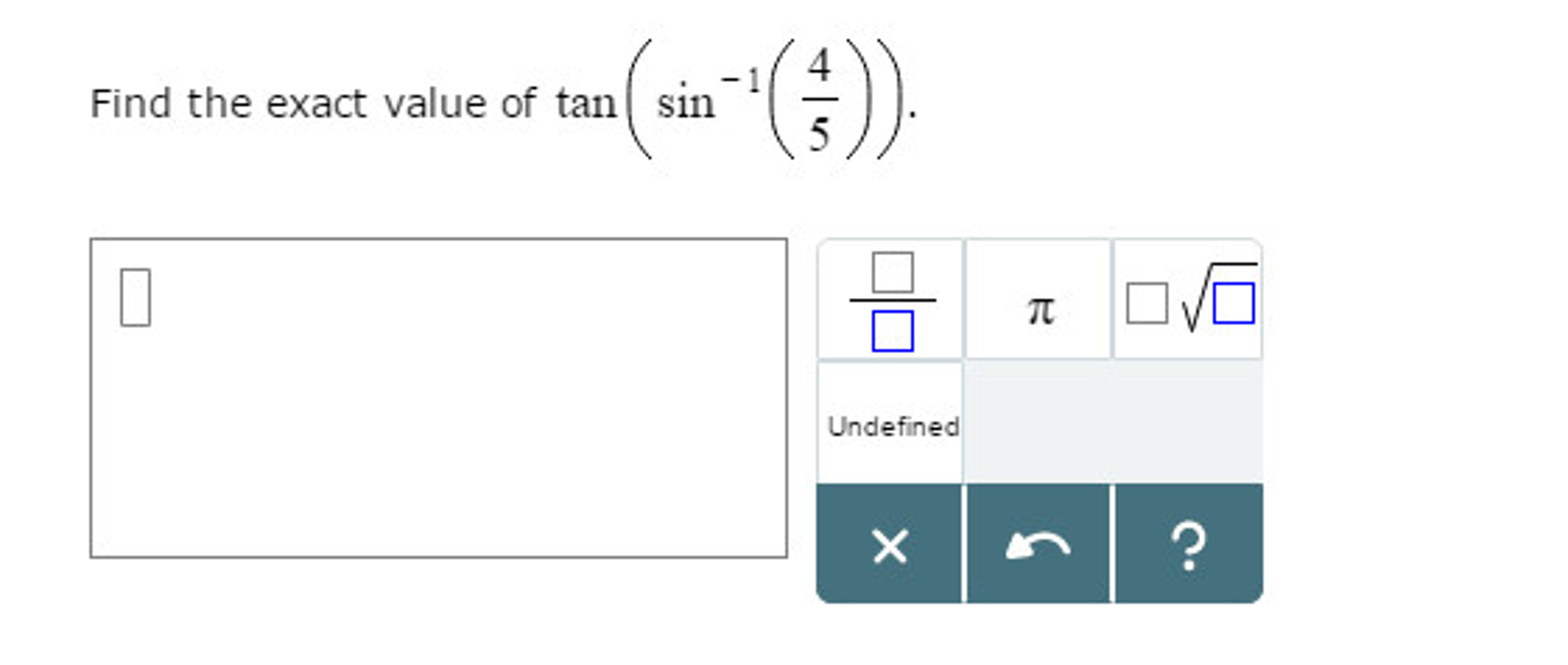 Solved Find The Exact Value Of Tan sin 1 4 5 Chegg solved-find-the-exact-value-of-tan-sin-1-4-5-chegg