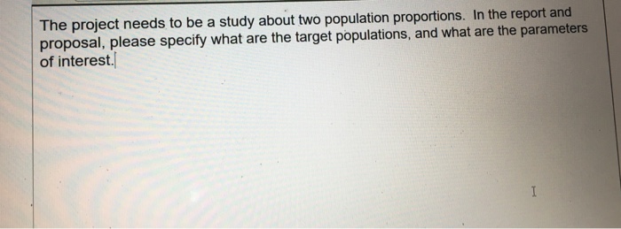 Solved The Project Needs To Be A Study About Two Population | Chegg.com