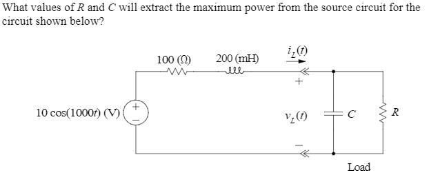 Solved What values of R and C will extract the maximum power | Chegg.com