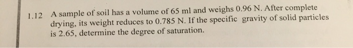 Solved A sample of soil has a volume of 65 ml and weighs | Chegg.com