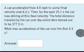 Solved A car accelerated from 4.8 mph to some final velocity | Chegg.com
