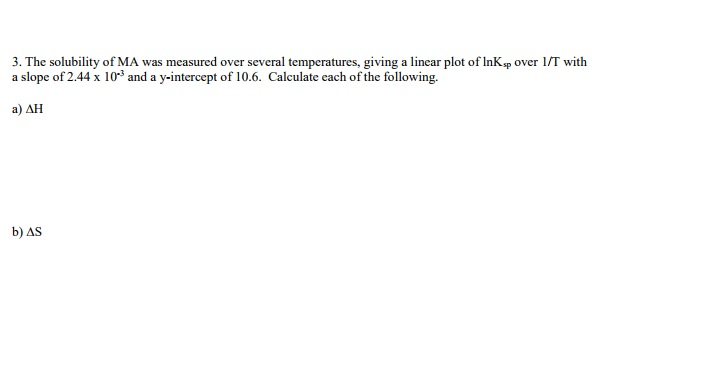 Solved 3. The solubility of MA was measured over several | Chegg.com