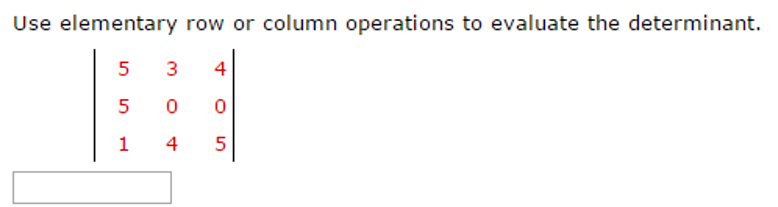 Solved Use Elementary Row Or Column Operations To Evaluate 