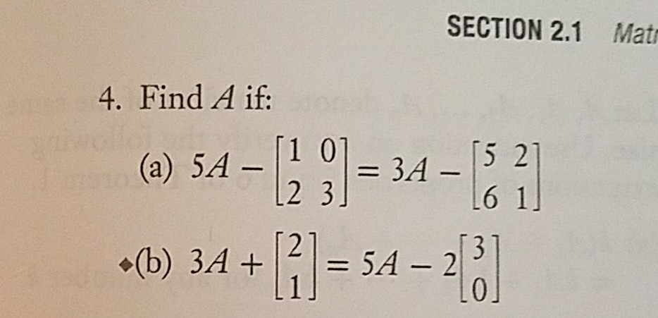 Solved Find A if: (a) 5A - [1 2 0 3] = 3A - [5 6 2 1] | Chegg.com