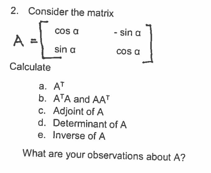 Solved 2. Consider the matrix cos a sin α sin α cos a | Chegg.com