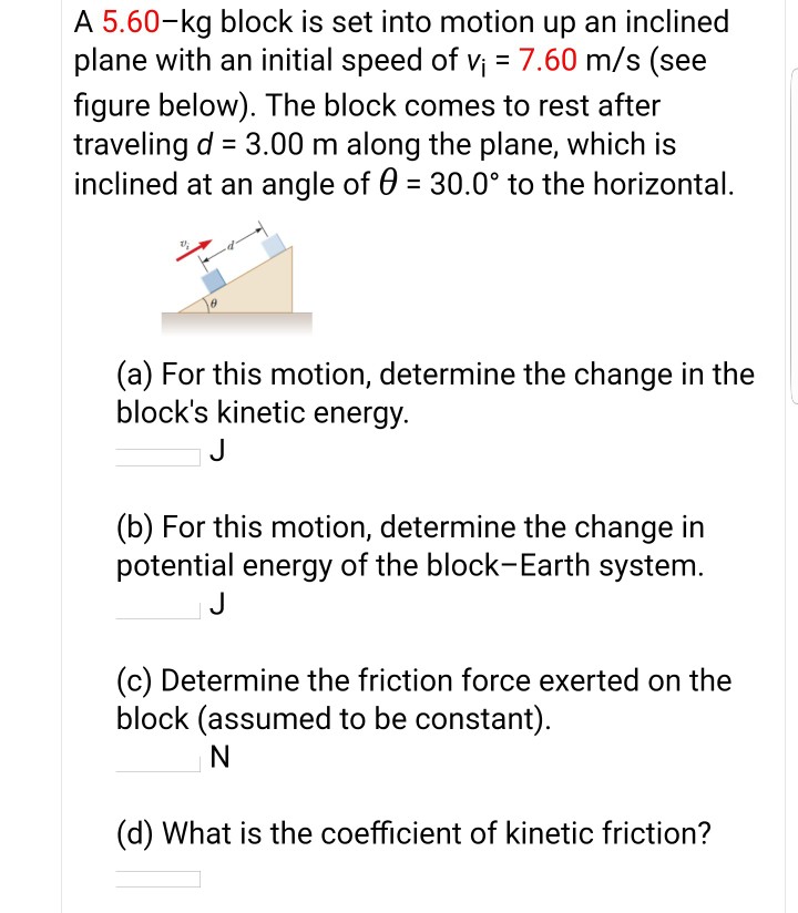 Solved A 5.60-kg block is set into motion up an inclined | Chegg.com