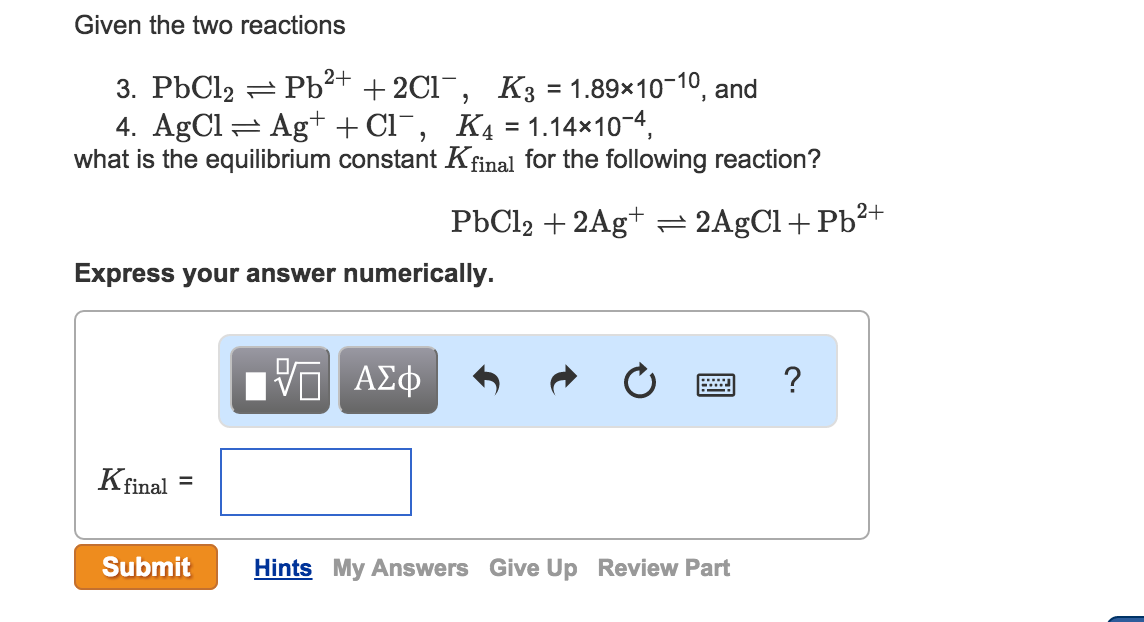 Solved Given The Two Reactions Pbcl2 Pb2 2cl K3 Chegg Solved Given The Two Reactions Pbcl2 Pb2 2cl K3 Chegg