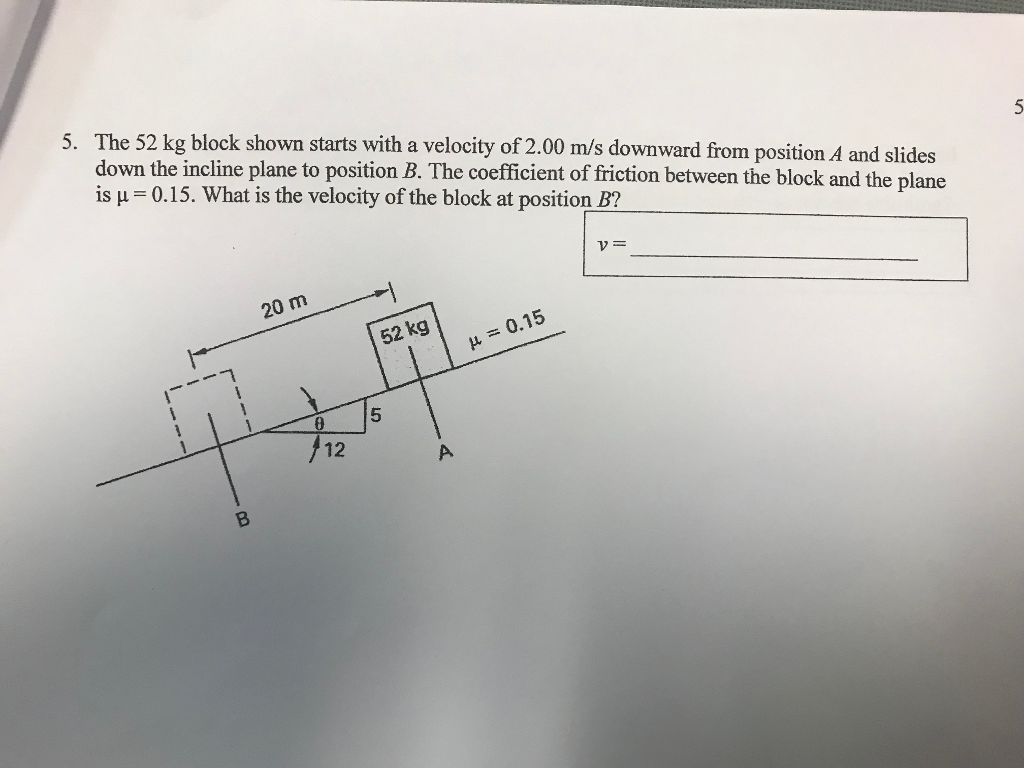 Solved The 52 kg block shown starts with a velocity of 2.00