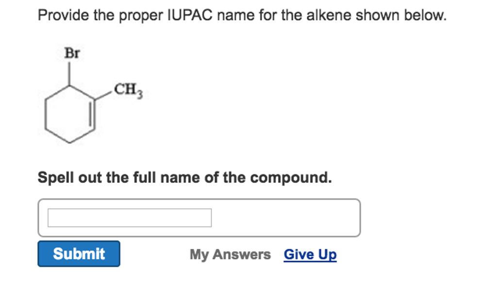 Solved Provide the proper IUPAC name for the alkene | Chegg.com