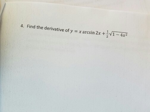 Solved Find The Derivative Of Y X Arcsin 2x 1 2 Chegg