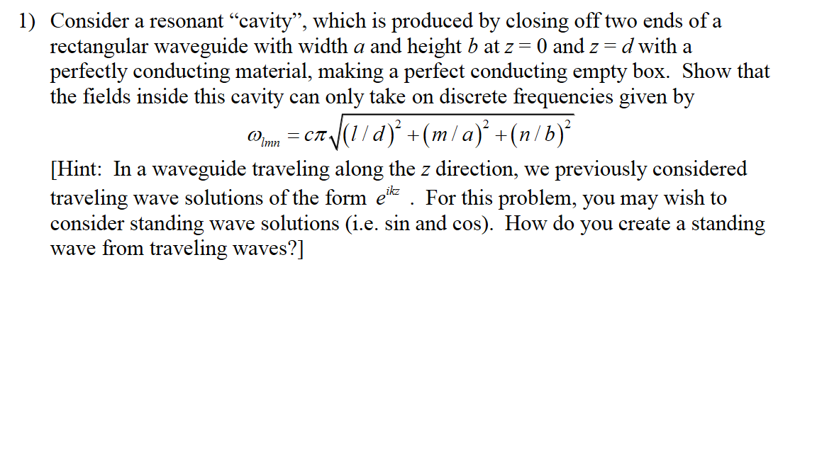 Solved Consider a resonant "cavity", which is produced by