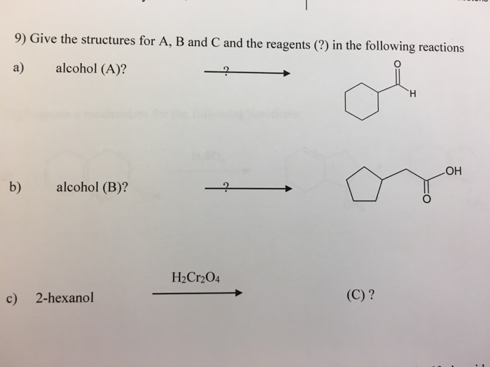 Solved Give the structures for A, B and C and the reagents | Chegg.com