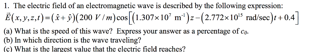 Solved 1. The electric field of an electromagnetic wave is | Chegg.com