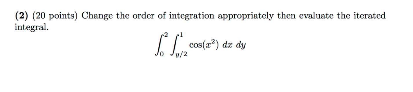 Solved Change the order of integration appropriately then | Chegg.com