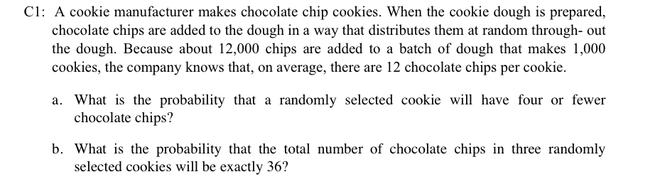 Solved C1: A cookie manufacturer makes chocolate chip | Chegg.com