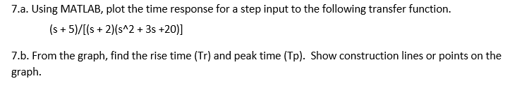 Solved 7.a. Using MATLAB, plot the time response for a step | Chegg.com