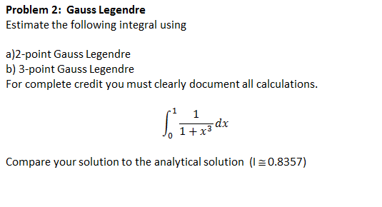 Solved Problem 2: Gauss Legendre Estimate The Following | Chegg.com