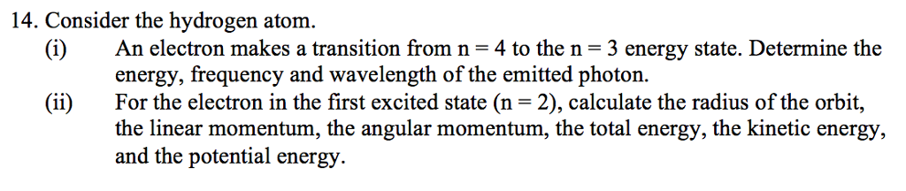 Solved Consider the hydrogen atom. (i) An electron makes a | Chegg.com