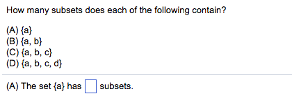Solved (B) The set {b} has ___ subsets. (C) The set {c} | Chegg.com