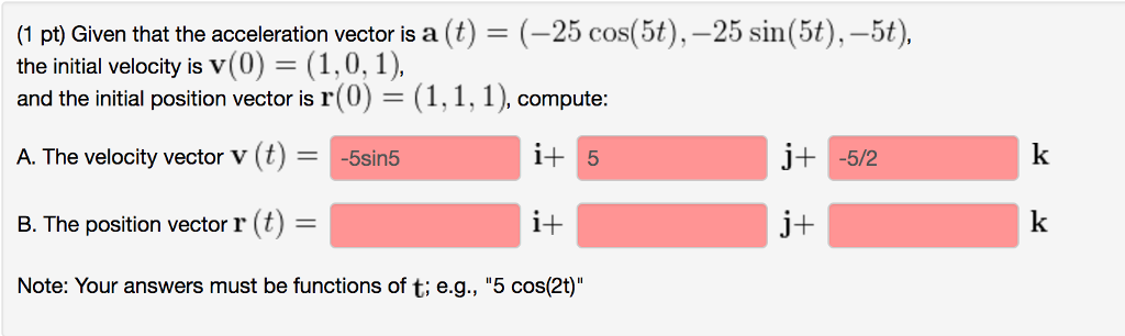 Solved Given that the acceleration vector is a (t) = (-25 | Chegg.com
