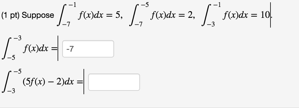 Solved Suppose int-1-7 f(x)dx = 5, int-5-7 f(x)dx = 2, | Chegg.com