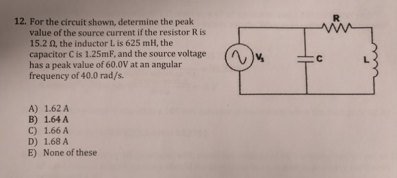 Solved for the circuit shown, determine the peak value of | Chegg.com