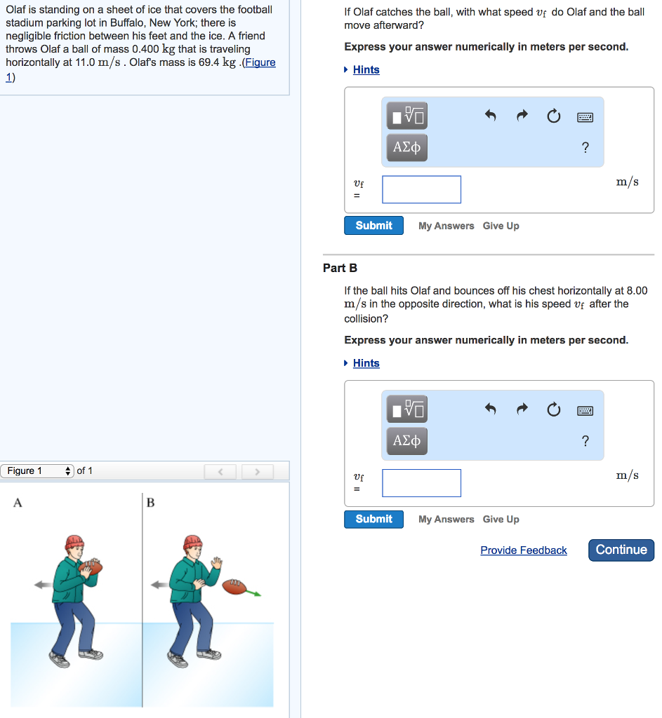 Solved Olaf is standing on a sheet of ice that covers the