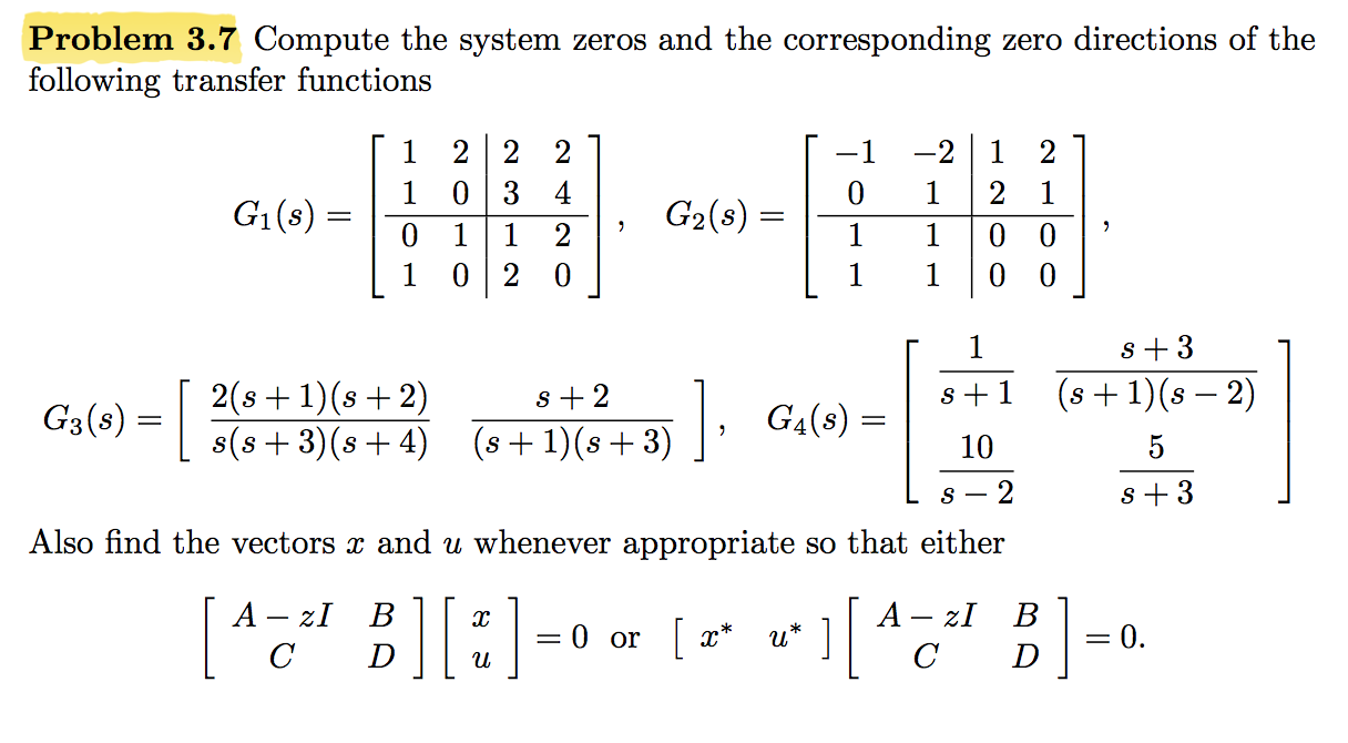 Problem 3.7 Compute the system zeros and the
